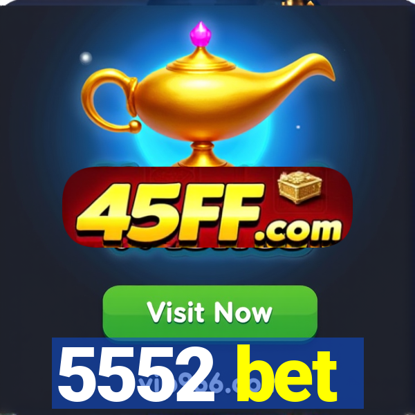 5552 bet